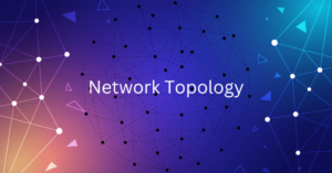 Read more about the article Different types of Network Topology in Networking